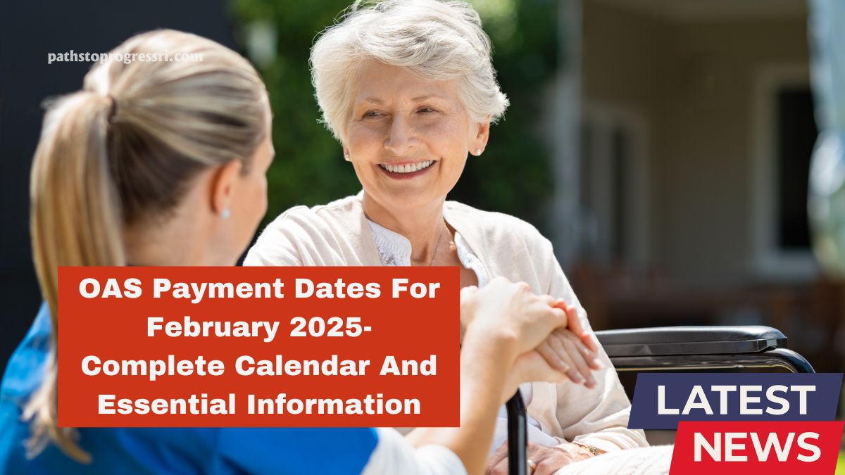 OAS Payment Dates For February 2025- Complete Calendar And Essential Information