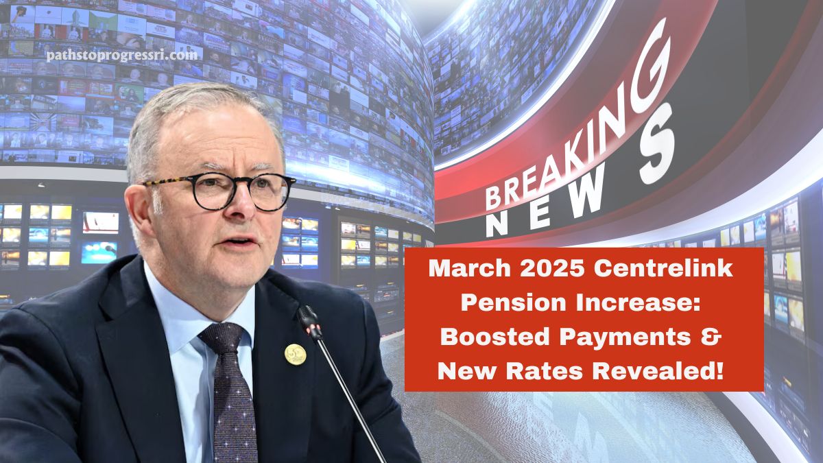 March 2025 Centrelink Pension Increase: Boosted Payments & New Rates Revealed!