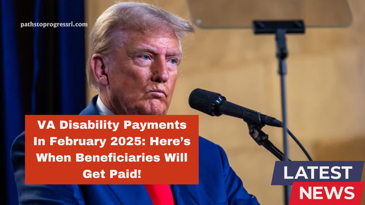 VA Disability Payments In February 2025: Here’s When Beneficiaries Will Get Paid!