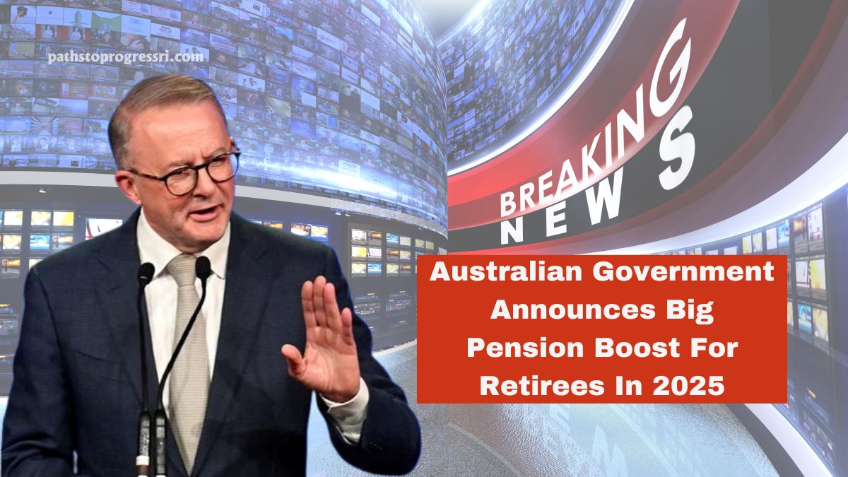 Australian Government Announces Big Pension Boost For Retirees In 2025 – Are You Eligible?