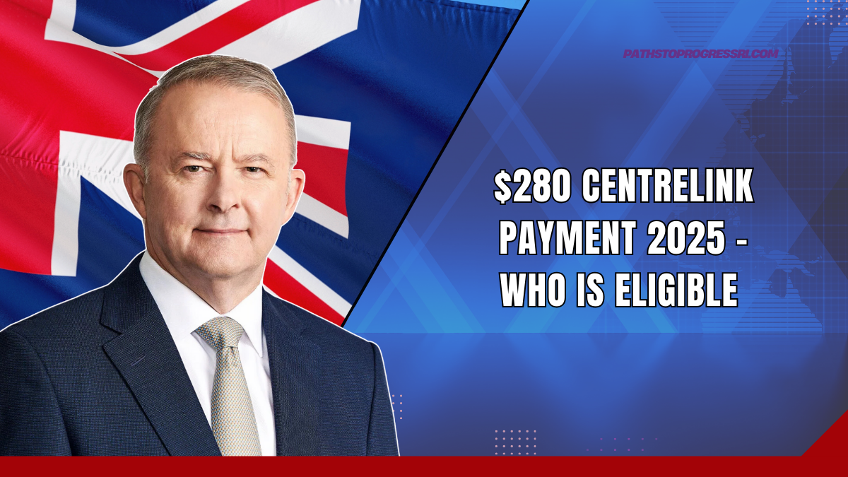 $280 Centrelink Payment 2025 – Who Is Eligible And When To Expect