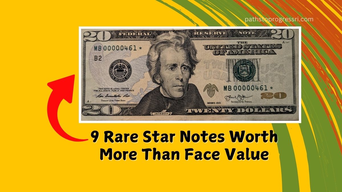 9 Rare Star Notes Worth More Than Face Value