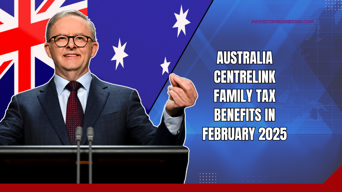 Australia Centrelink Family Tax Benefits In February 2025