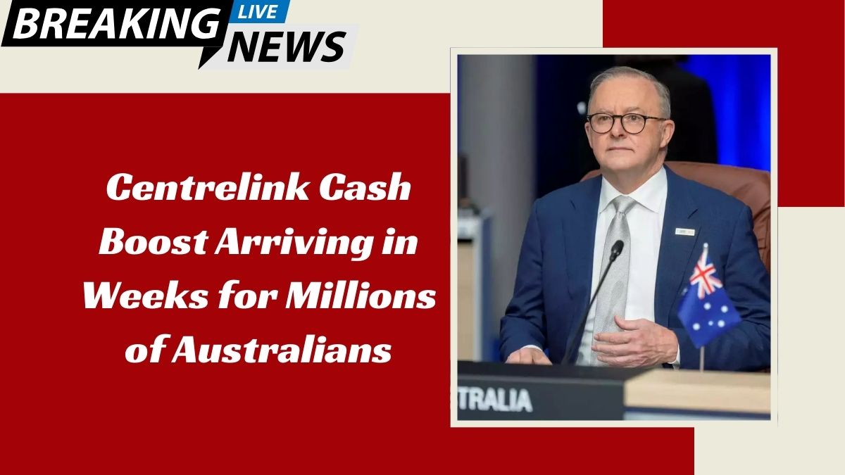 Centrelink Cash Boost Arriving in Weeks for Millions of Australians