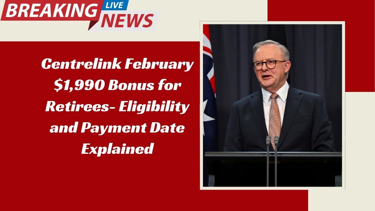 Centrelink February $1,990 Bonus for Retirees- Eligibility and Payment Date Explained