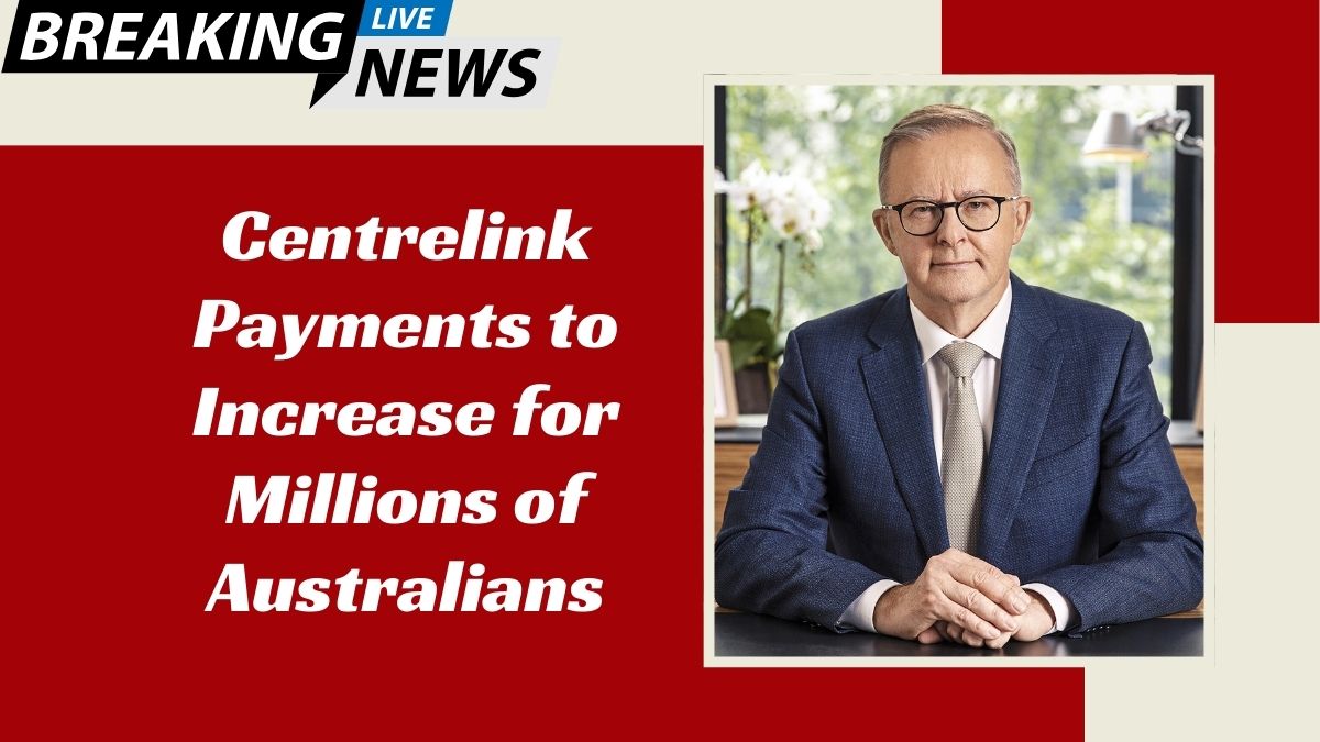 Centrelink Payments to Increase for Millions of Australians