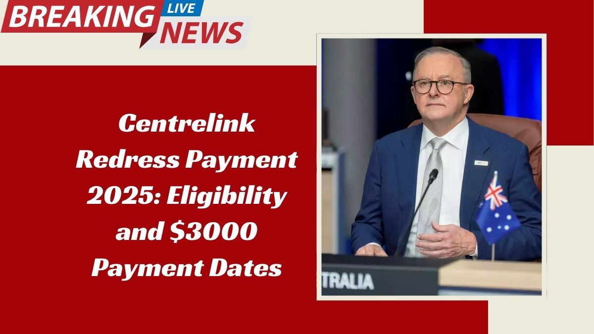 Centrelink Redress Payment 2025: Eligibility and $3000 Payment Dates