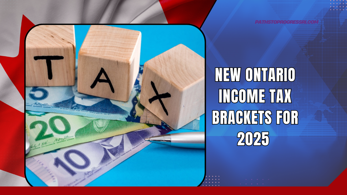 New Ontario Income Tax Brackets For 2025 - Rates, Calculations, And Savings