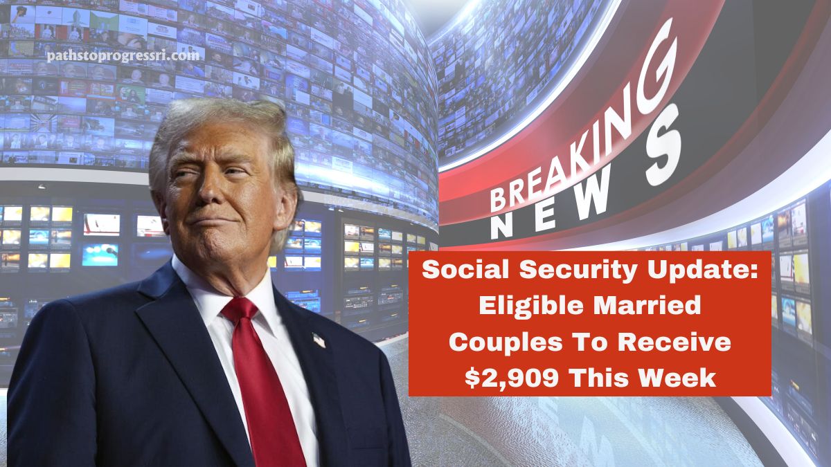 Social Security Update: Eligible Married Couples To Receive $2,909 This Week – Full Eligibility & Payment Dates