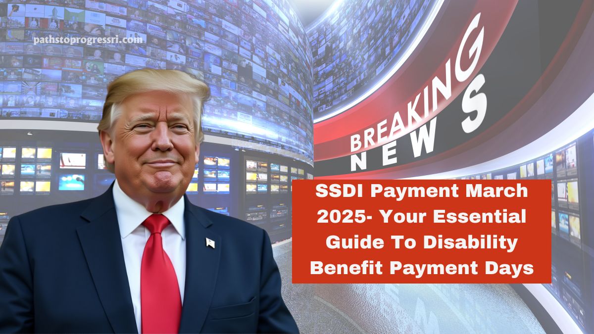 SSDI Payment March 2025- Your Essential Guide To Disability Benefit Payment Days