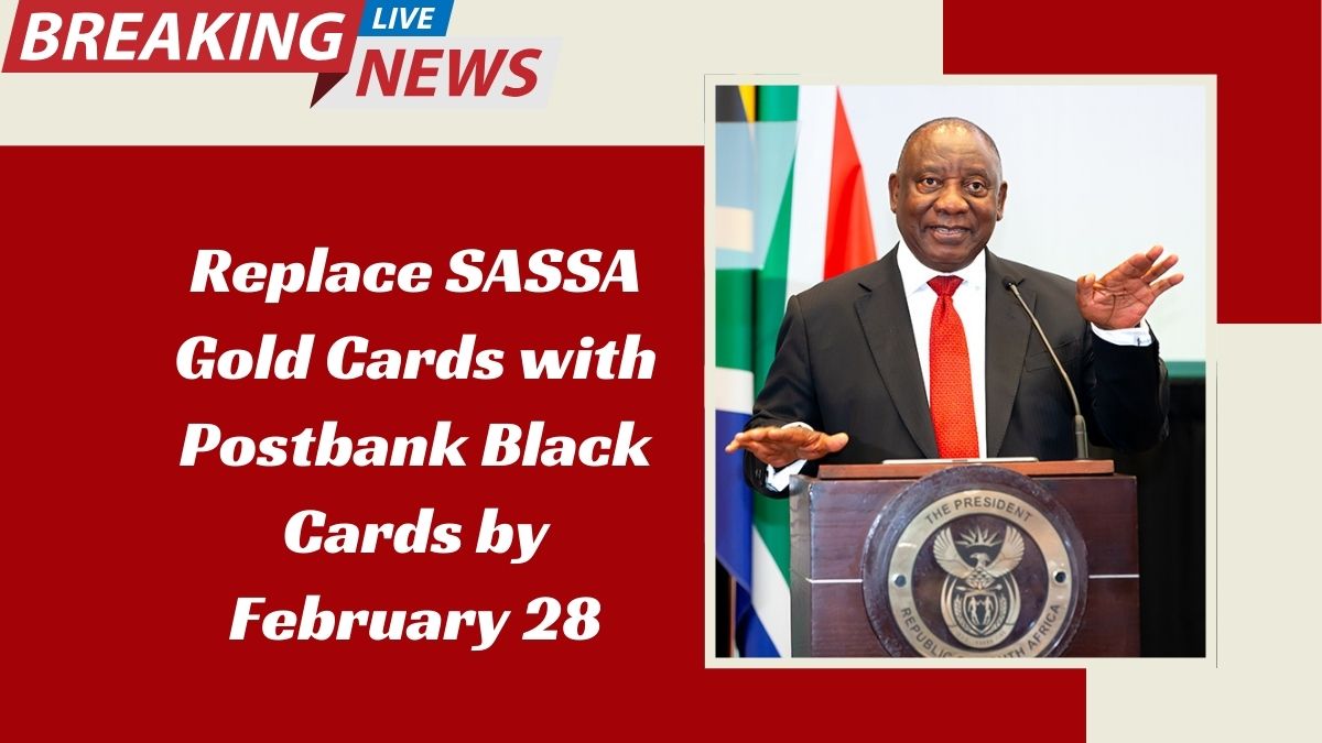 Replace SASSA Gold Cards with Postbank Black Cards by February 28