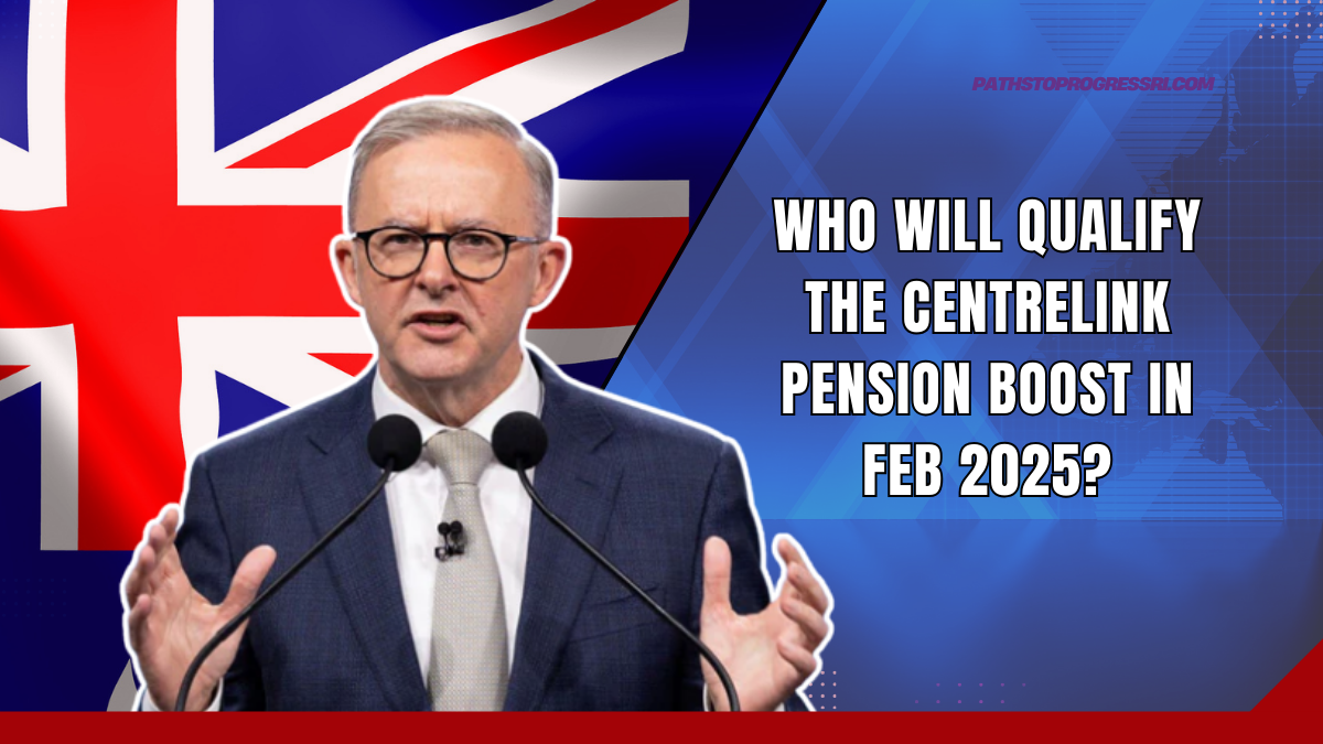 Who Will Qualify The Centrelink Pension Boost In Feb 2025?