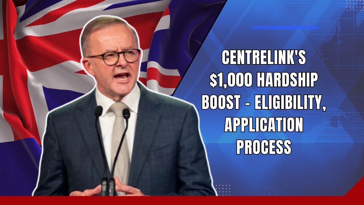 Centrelink's $1,000 Hardship Boost - Eligibility, Application Process