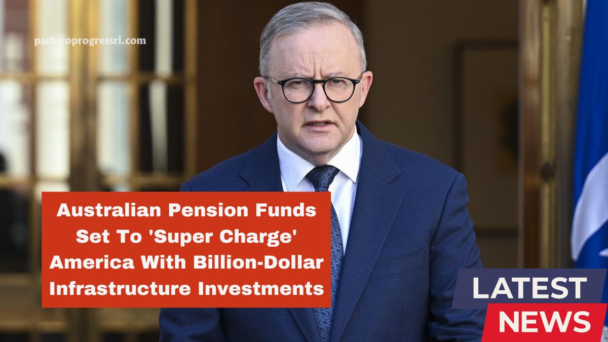 Australian Pension Funds Set To 'Super Charge' America With Billion-Dollar Infrastructure Investments